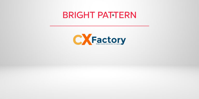 Bright Pattern and CX Factory